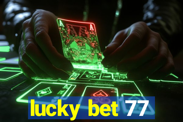 lucky bet 77